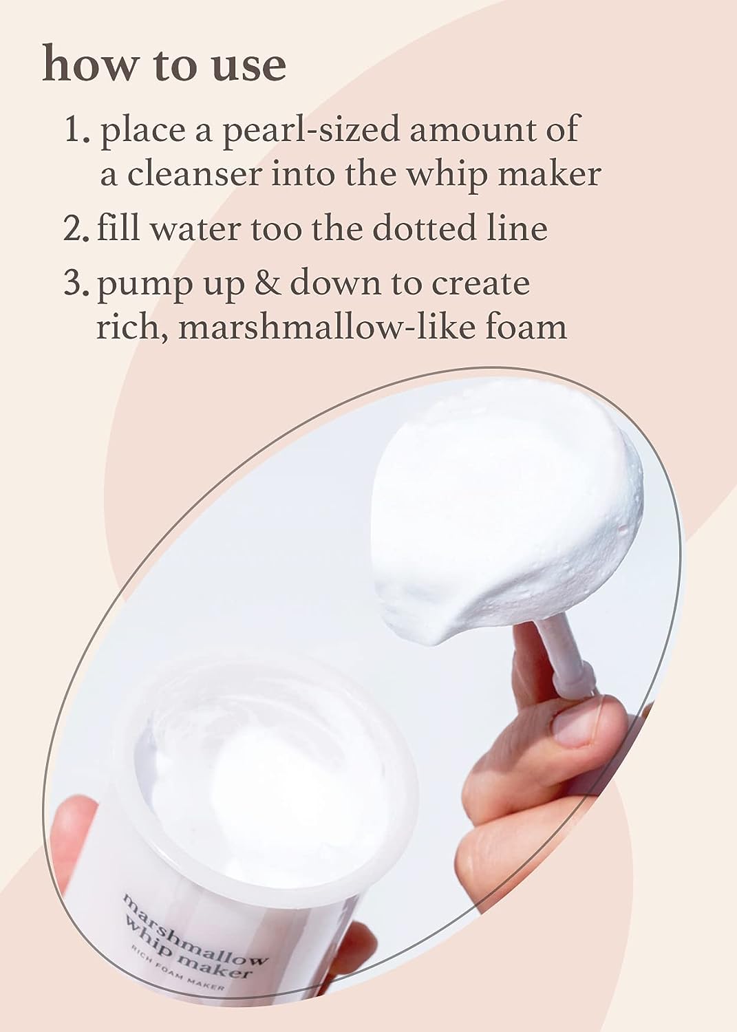How to use Nooni Whip Maker: place cleanser, fill water, and pump up and down to create foam